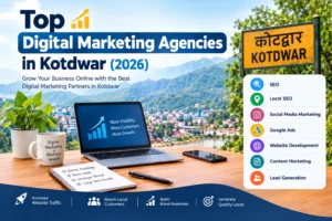 Top Digital Marketing Agencies in Kotdwar